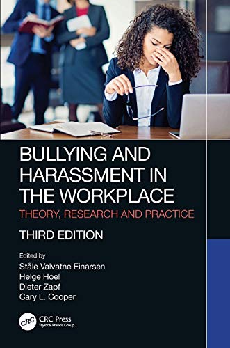 Bullying and Harassment in the Workplace Theory, Research and Practice [Paperback]
