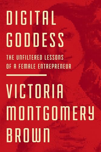 Digital Goddess The Unfiltered Lessons of a Female Entrepreneur [Hardcover]