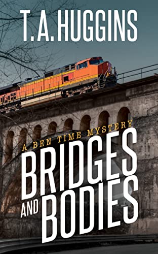 Bridges and Bodies A Ben Time Mystery [Paperback]