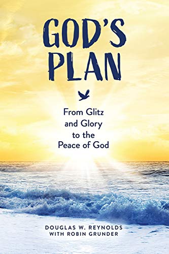 God's Plan  From Glitz and Glory to the Peace of God [Paperback]