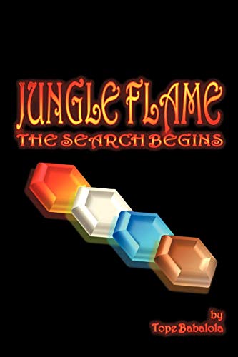 Jungle Flame  The Search Begins [Paperback]