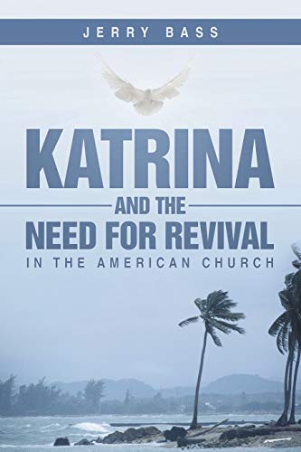 Katrina And The Need For Revival In The American Church [Paperback]