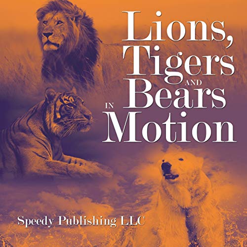 Lions, Tigers And Bears In Motion [Paperback]