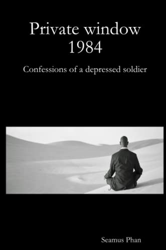 Private Window 1984 Confessions Of A Depressed Soldier [Paperback]