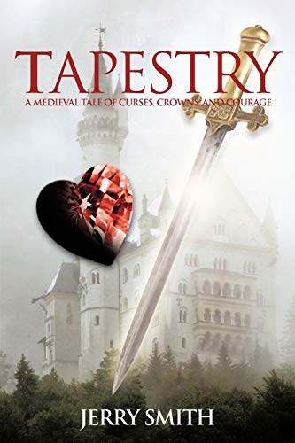 Tapestry  A Medieval Tale of Curses, Crowns, and Courage [Paperback]