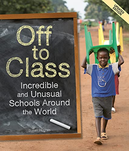 Off to Class (updated edition) Incredible and Unusual Schools Around the World [Paperback]