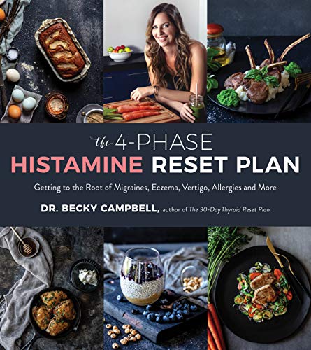 The 4-Phase Histamine Reset Plan Getting to the Root of Migraines, Eczema, Vert [Paperback]