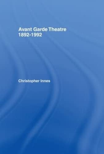Avant Garde Theatre 18921992 [Hardcover]