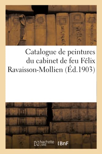 Catalogue De Peintures Du Cabinet De Feu Felix Ravaisson-Mollien
