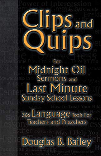 Clips and Quips for Midnight Oil Sermons  And Last-Minute Sunday School Lessons [Paperback]