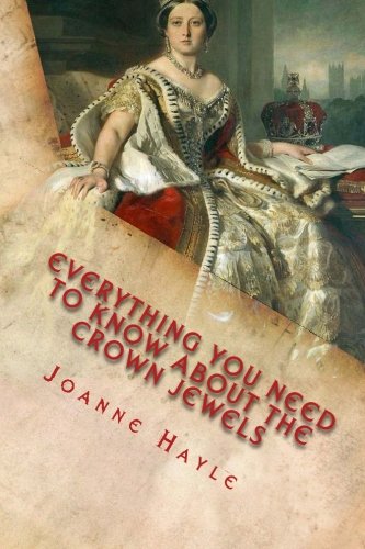 Everything You Need To Know About The Crown Jewels Find Out All You Need Know A [Paperback]