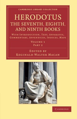 Herodotus The Seventh, Eighth, and Ninth Books With Introduction, Text, Appara [Paperback]