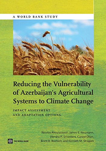 Reducing the Vulnerability of Azerbaijan's Agricultural Systems to Climate Chang [Paperback]