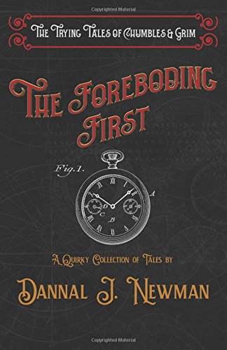 The Foreboding First A Quirky Collection Of Novelettes (the Trying Tales Of Chu [Paperback]
