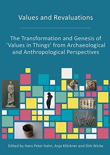 Values and Revaluations The Transformation and Genesis of 'Values in Things' fr [Paperback]