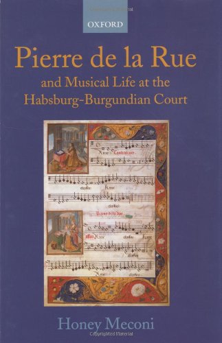 Pierre de la Rue and Musical Life at the Habsburg-Burgundian Court [Hardcover]