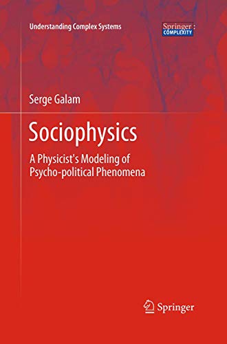 Sociophysics A Physicist's Modeling of Psycho-political Phenomena [Paperback]