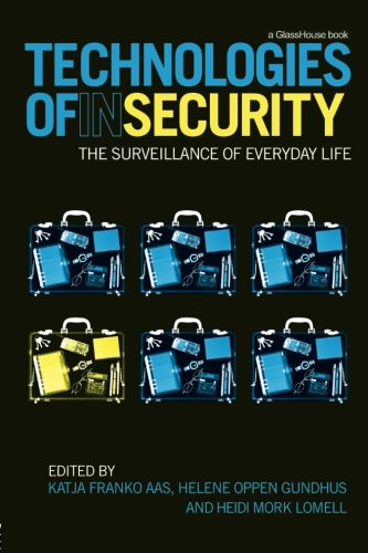 Technologies of InSecurity The Surveillance of Everyday Life [Paperback]