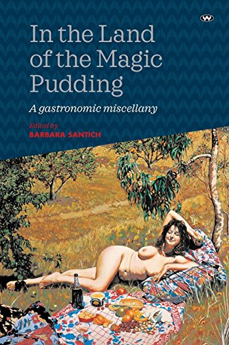 In the Land of the Magic Pudding A Gastronomic Miscellany [Paperback]
