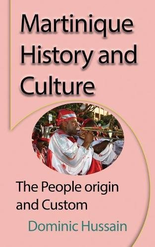 Martinique History And Culture The People Origin And Custom [Paperback]