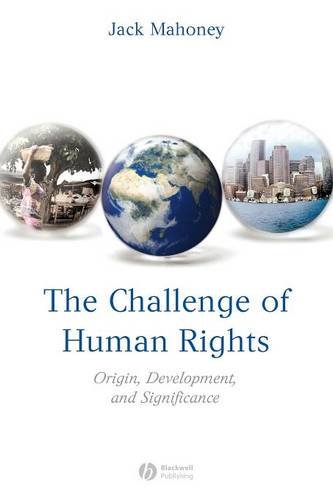 The Challenge of Human Rights Origin, Development and Significance [Paperback]