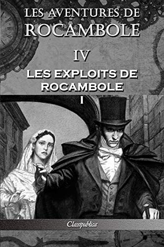 Aventures de Rocambole IV  Les Exploits de Rocambole I [Paperback]