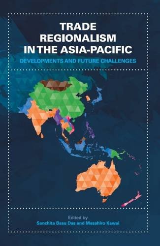Trade Regionalism In The Asia-Pacific Developments And Future Challenges [Paperback]