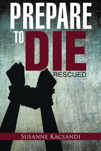 Prepare To Die Rescued [Paperback]
