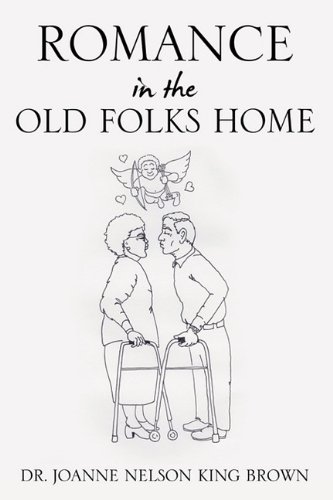 Romance in the Old Folks Home [Paperback]