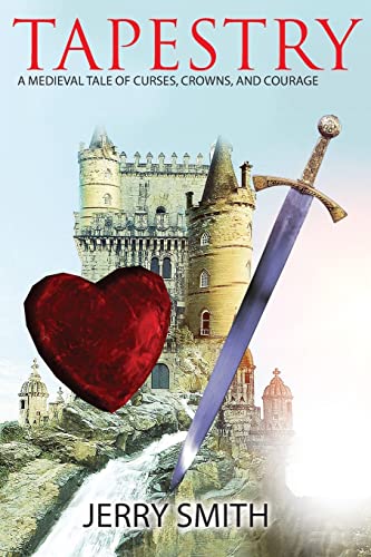Tapestry  A Medieval Tale of Curses, Crowns, and Courage [Paperback]