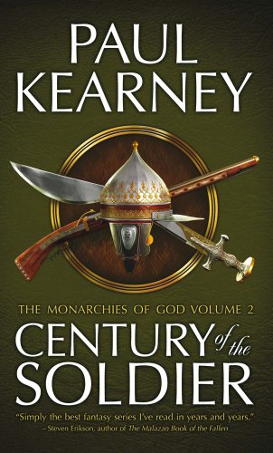 Century of the Soldier The Collected Monarchies of God, Volume Two [Paperback]