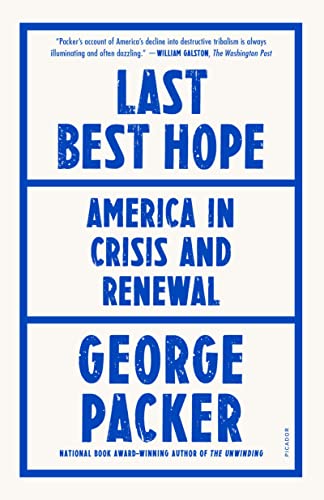 Last Best Hope America in Crisis and Renewal [Paperback]