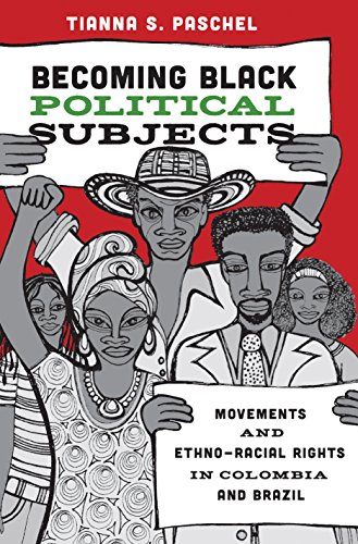 Becoming Black Political Subjects Movements and Ethno-Racial Rights in Colombia [Paperback]
