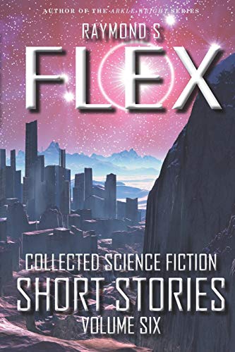Collected Science Fiction Short Stories  Volume Six a Science Fiction Short St [Paperback]