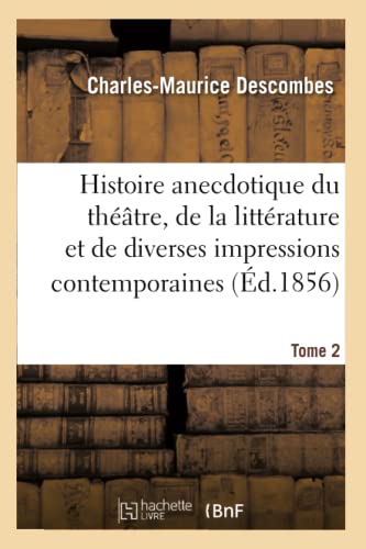 Histoire Anecdotique du Theatre, de la Litterature et de Diverses Impressions Co [Paperback]