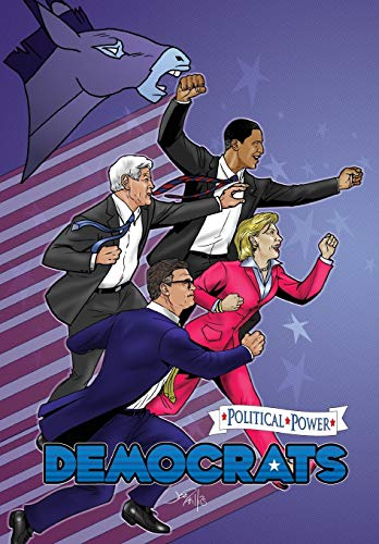 Political Power Democrats A Graphic Novel Hillary Clinton, Al Franken, Ted Ke [Paperback]