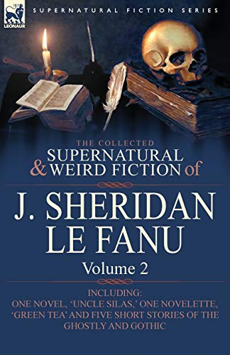 The Collected Supernatural And Weird Fiction Of J. Sheridan Le Fanu Volume 2-In [Paperback]
