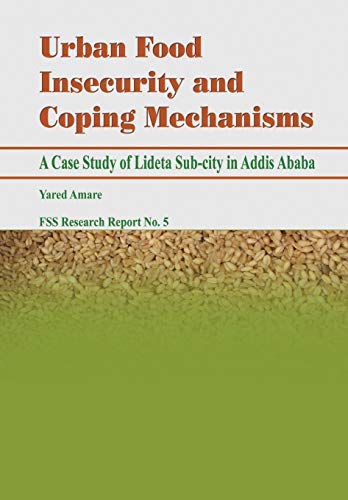 Urban Food Insecurity And Coping Mechanisms. A Case Study Of Lideta Sub-City In  [Paperback]