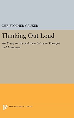 Thinking Out Loud An Essay on the Relation between Thought and Language [Hardcover]