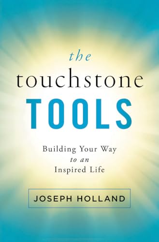 The Touchstone Tools Building Your Way to an Inspired Life [Paperback]
