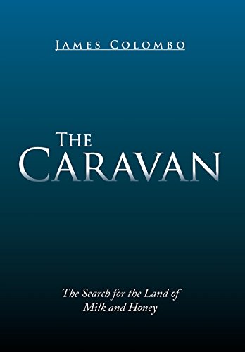 Caravan  The Search for the Land of Milk a Nd Honey [Hardcover]
