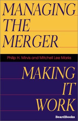 Managing The Merger Making It Work [Paperback]