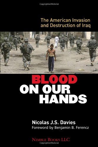 Blood On Our Hands The American Invasion And Destruction Of Iraq [Paperback]