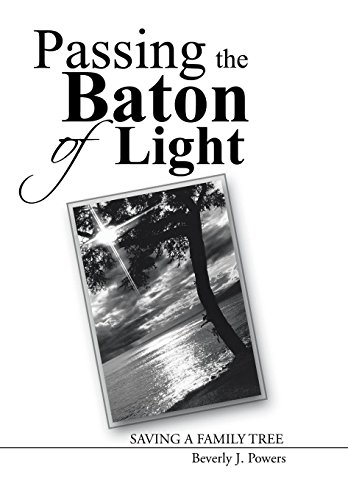 Passing The Baton Of Light Saving A Family Tree [Hardcover]
