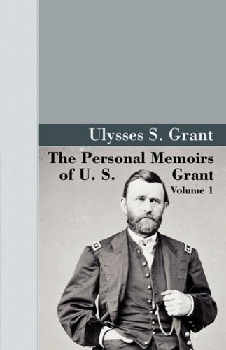 The Personal Memoirs Of U.S. Grant, Vol 1. (akasha Classic) [Hardcover]