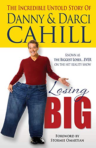 Losing Big The Incredible Untold Story Of Danny And Darci Cahill [Paperback]