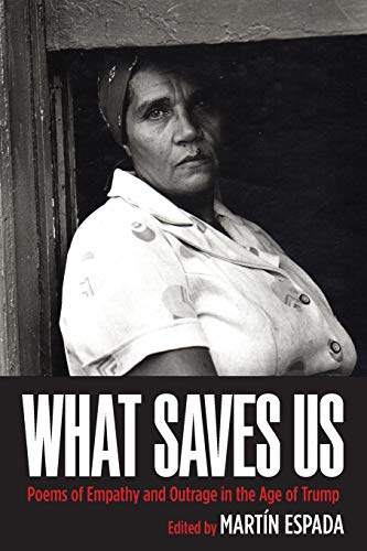 What Saves Us: Poems of Empathy and Outrage in the Age of Trump [Paperback]