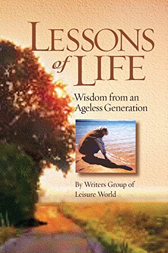 Lessons of Life  Wisdom from an Ageless Generation [Paperback]