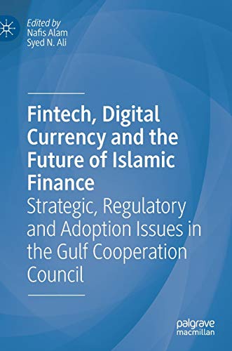 Fintech, Digital Currency and the Future of Islamic Finance Strategic, Regulato [Hardcover]