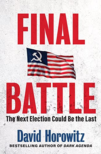 Final Battle The Next Election Could Be the Last [Hardcover]